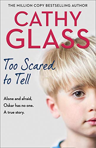 9780008386801: Too Scared to Tell: Afraid and alone, Oskar has no one. A true story.