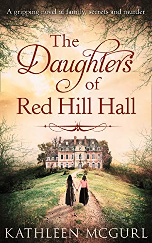 Beispielbild fr The Daughters of Red Hill Hall: A captivating historical fiction mystery for fans of Kate Morton zum Verkauf von WorldofBooks