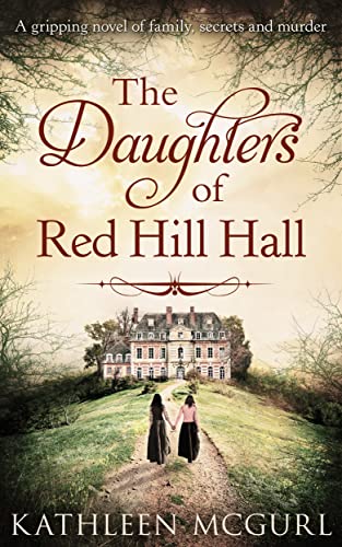 Stock image for The Daughters of Red Hill Hall: A captivating historical fiction mystery for fans of Kate Morton for sale by WorldofBooks