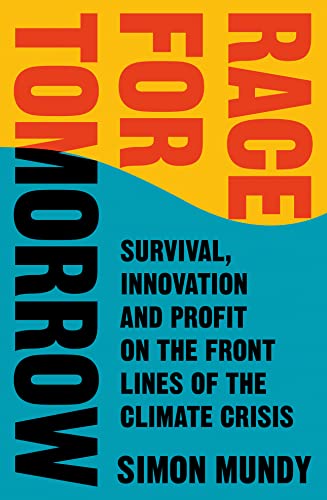 Stock image for Race for Tomorrow: Survival, Innovation and Profit on the Front Lines of the Climate Crisis for sale by ZBK Books