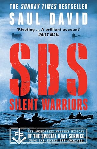 9780008394561: SBS Silent Warriors: The Authorised Wartime History of the Special Boat Service from the Secret SBS Archives