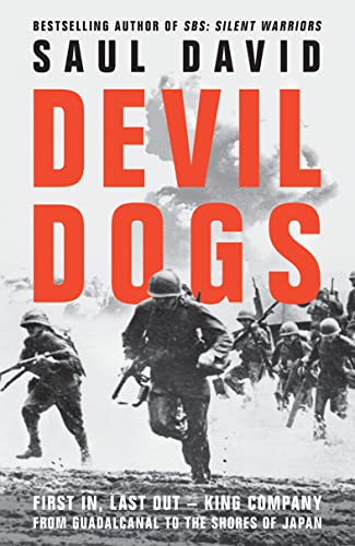 Stock image for Devil Dogs: A New History of the Second World War from the Sunday Times Bestselling Author of SBS Saul David for sale by WorldofBooks