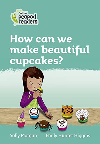 Stock image for Collins Peapod Readers - Level 3 - How can we make beautiful cupcakes? for sale by Chiron Media