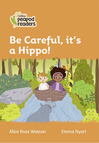 Stock image for Be Careful, it's a Hippo!: Level 4 (Collins Peapod Readers) for sale by PBShop.store US