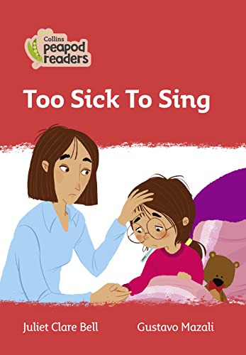 9780008397340: Level 5 – Too Sick To Sing (Collins Peapod Readers)