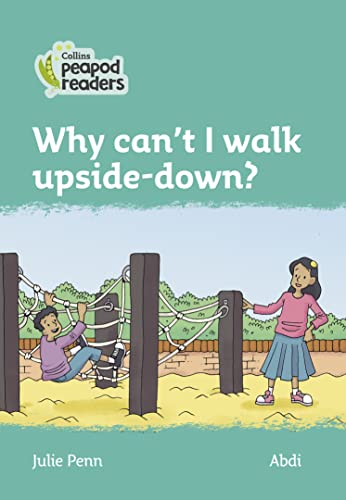 Stock image for Why Can't I Walk Upside-Down? for sale by Blackwell's