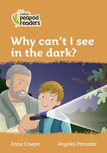 Stock image for Why can't I see in the dark?: Level 4 (Collins Peapod Readers) for sale by PBShop.store US