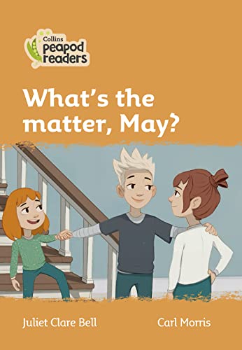 9780008398064: What's the matter, May?: Level 4 (Collins Peapod Readers)