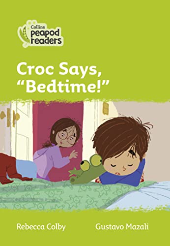 Stock image for Collins Peapod Readers - Level 2 - Croc says, "Bedtime!" for sale by Chiron Media