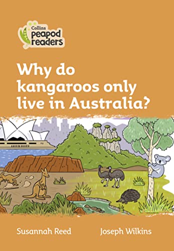 9780008398422: Level 4 – Why do kangaroos only live in Australia? (Collins Peapod Readers)
