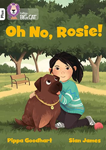 9780008398958: Oh No, Rosie!: Band 10+/White Plus (Collins Big Cat)