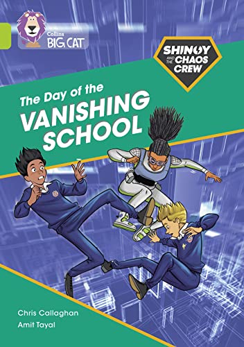 Beispielbild fr Shinoy and the Chaos Crew: The Day of the Vanishing School: Band 11/Lime (Collins Big Cat) zum Verkauf von WorldofBooks
