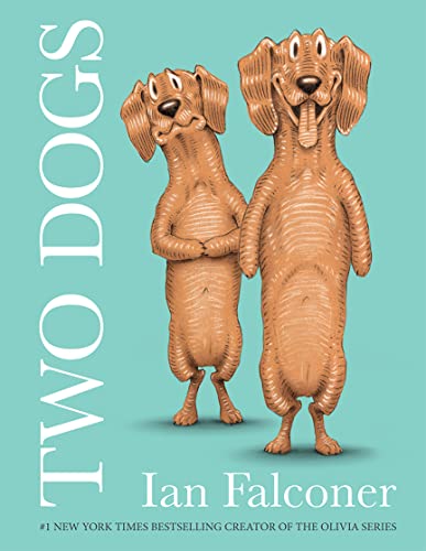 Stock image for Two Dogs: The fun new illustrated children?s book from the creator of the Olivia series! for sale by PBShop.store UK