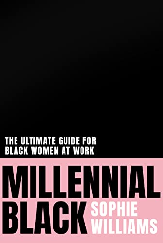 Beispielbild fr Millennial Black: A motivational, authentic practical guide to success for black women at work zum Verkauf von WorldofBooks