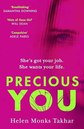 Stock image for Precious You: She  s got your job. but she wants your life. Don  t miss this gripping, unputdownable debut thriller for sale by Y-Not-Books