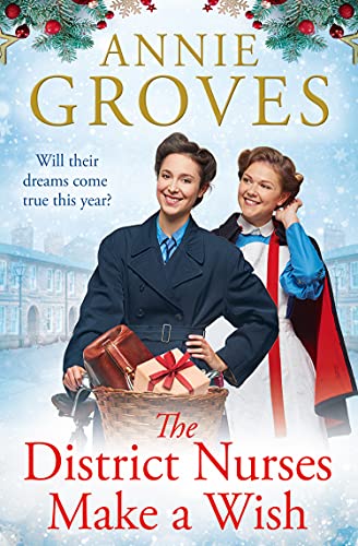 9780008402426: The District Nurses Make a Wish: a heartwarming Christmas historical romance set in WW2: Book 5