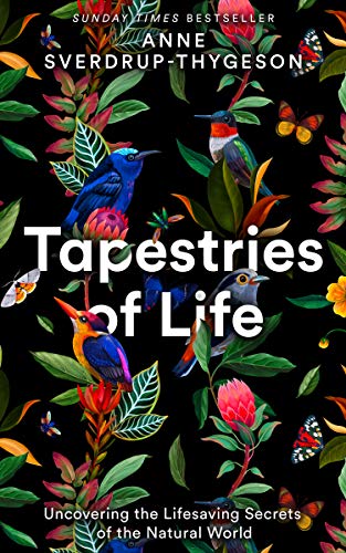 Stock image for Tapestries of Life: Uncovering the Lifesaving Secrets of the Natural World for sale by Fahrenheit's Books