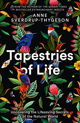 Beispielbild fr Tapestries of Life: Uncovering the Lifesaving Secrets of the Natural World zum Verkauf von WorldofBooks