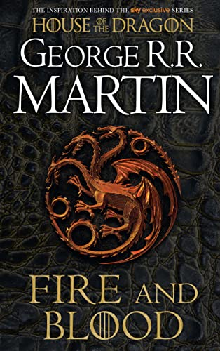 Beispielbild fr Fire and Blood: The inspiration for 2022?s highly anticipated HBO and Sky TV series HOUSE OF THE DRAGON from the internationally bestselling creator of . GAME OF THRONES (A Song of Ice and Fire) zum Verkauf von PBShop.store US