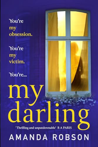 Imagen de archivo de My Darling: From the #1 bestselling author of Obsession comes a sinister new domestic thriller a la venta por More Than Words