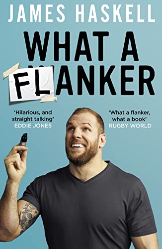Stock image for What a Flanker: The funniest sports biography youll ever read for sale by AwesomeBooks