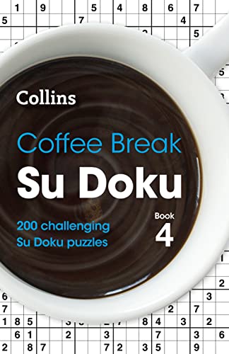 Beispielbild fr Coffee Break Su Doku Book 4: 200 challenging Su Doku puzzles (Collins Su Doku) zum Verkauf von WorldofBooks