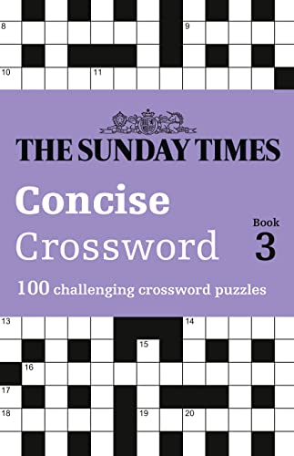 Beispielbild fr The Sunday Times Concise Crossword Book 3: 100 challenging crossword puzzles (The Sunday Times Puzzle Books) zum Verkauf von WorldofBooks