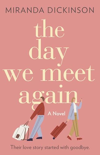 9780008404352: The Day We Meet Again: Escape with the most romantic, uplifting love story from the Sunday Times best seller!