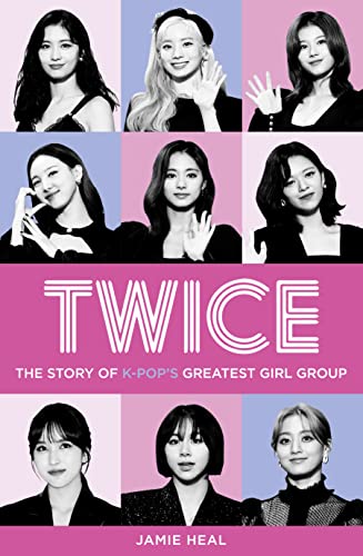 Stock image for Twice: The Story of K-Pop?s Greatest Girl Group for sale by Bahamut Media