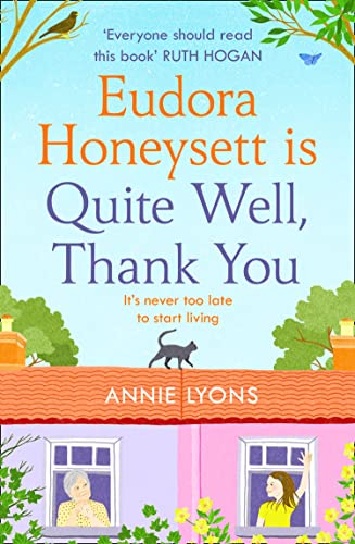 Imagen de archivo de Eudora Honeysett is Quite Well, Thank You: Meet the year  s most unlikely heroine in this feel-good, page-turning novel perfect for 2022! a la venta por WorldofBooks