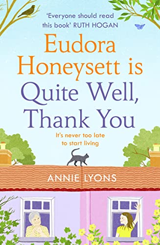 Stock image for Eudora Honeysett is Quite Well, Thank You: Meet the year?s most unlikely heroine in this feel-good, page-turning novel perfect for summer 2021! for sale by Books Unplugged