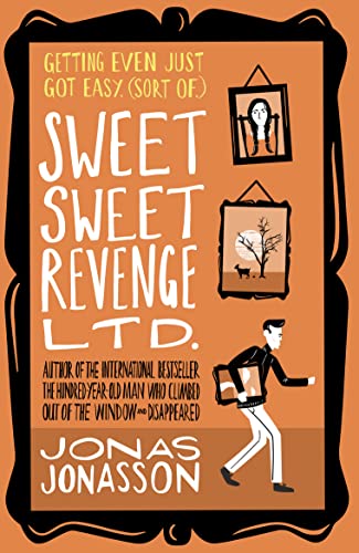 Stock image for Sweet Sweet Revenge Ltd.: The latest hilarious feel-good fiction from the internationally bestselling Jonas Jonasson and the most fun you'll have in 2021 for sale by SecondSale