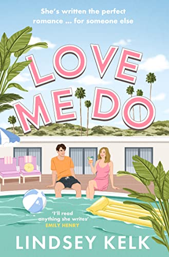 9780008407919: Love Me Do: the friends-to-lovers feelgood new rom-com from the Sunday Times bestselling author of the I Heart series