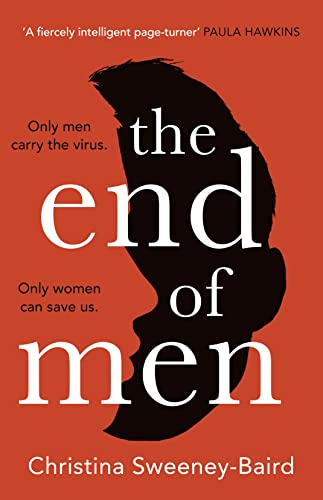Beispielbild fr The End of Men: The pulse-pounding debut thriller that everyone is talking about zum Verkauf von WorldofBooks
