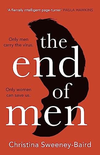 Beispielbild fr The End of Men: The pulse-pounding debut thriller that everyone is talking about zum Verkauf von WorldofBooks