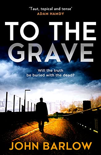 Stock image for To the Grave: The gritty and gripping new Yorkshire crime series for 2022 for sale by WorldofBooks