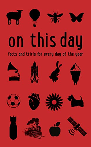 Stock image for On This Day: Facts and Trivia for Every Day of the Year for sale by ThriftBooks-Dallas