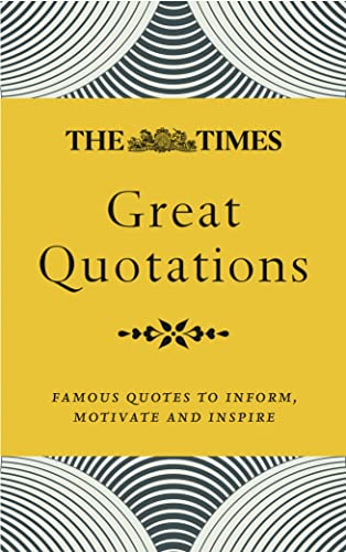 Stock image for The Times Great Quotations: Famous quotes to inform, motivate and inspire for sale by WorldofBooks