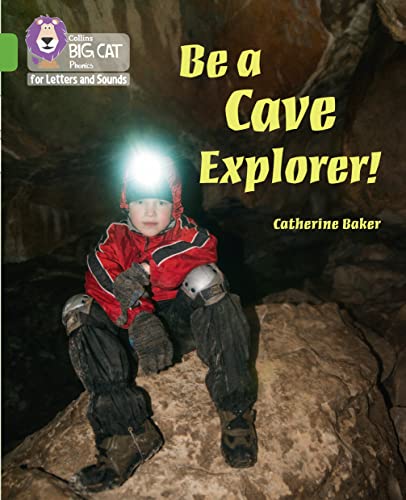 9780008409951: Be a Cave Explorer: Band 05/Green (Collins Big Cat Phonics for Letters and Sounds)