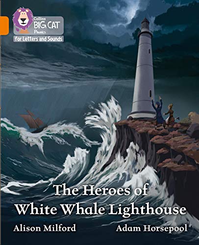 Stock image for Collins Big Cat Phonics for Letters and Sounds  " The Heroes of White Whale Lighthouse: Band 06/Orange for sale by Monster Bookshop