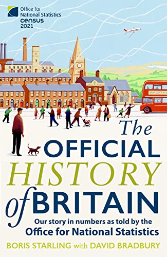 Stock image for The Official History of Britain: Our Story in Numbers as Told by the Office for National Statistics for sale by AwesomeBooks