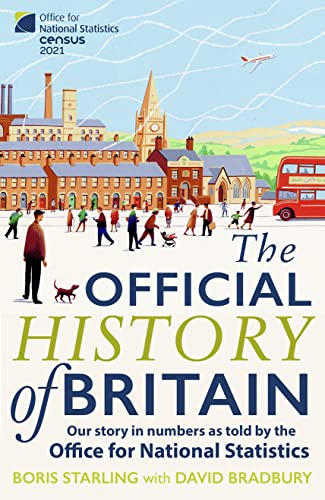 Stock image for The Official History of Britain: Our Story in Numbers as Told by the Office For National Statistics for sale by AwesomeBooks