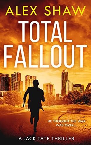 Stock image for TOTAL FALLOUT: An explosive, breathtaking, action adventure SAS military thriller you need to read: Book 2 (A Jack Tate SAS Thriller) for sale by WorldofBooks