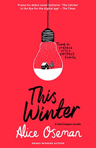 9780008412937: A Heartstopper novella — THIS WINTER: TikTok made me buy it! From the YA Prize winning author and creator of Netflix series HEARTSTOPPER
