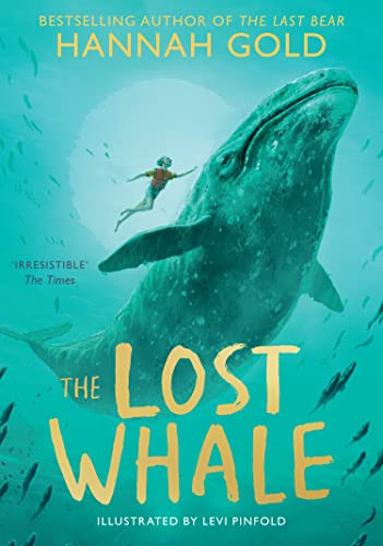 Beispielbild fr The Lost Whale: A powerful animal adventure story for children, from the bestselling author of The Last Bear zum Verkauf von AwesomeBooks