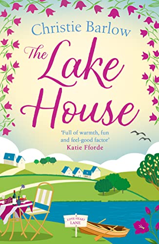 9780008413071: The Lake House: Escape with a heartwarming and feel good must read novel about friendship, family and romance!: Book 5 (Love Heart Lane)