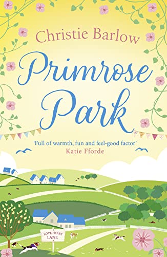 Stock image for Primrose Park: Escape with a heartwarming and feel good must read novel about friendship, family and romance!: Book 6 (Love Heart Lane Series) for sale by ZBK Books