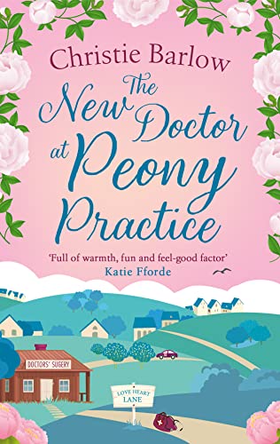 Stock image for The New Doctor at Peony Practice: Escape with a cosy novel set in the Scottish Highlands!: Book 8 (Love Heart Lane) for sale by WorldofBooks