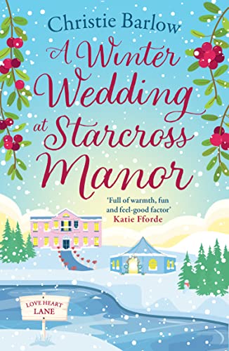 Stock image for A Winter Wedding at Starcross Manor: The BRAND NEW winter holiday read for 2024!: Book 12 (Love Heart Lane) for sale by WorldofBooks