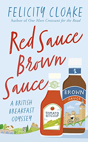 Stock image for Red Sauce Brown Sauce: A British Breakfast Odyssey for sale by WorldofBooks
